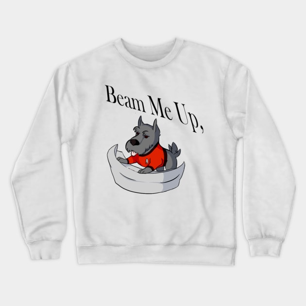 Beam Me Up, Scotty Crewneck Sweatshirt by LadyPenumbra